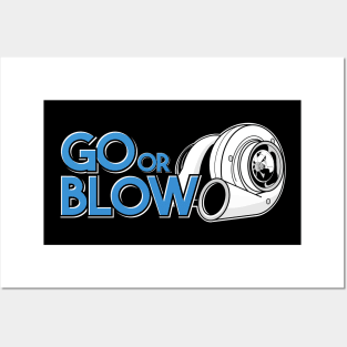 Go or Blow Posters and Art